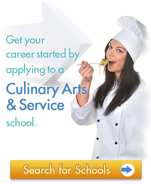 Get your career started by applying to a Culinary Arts & Services school.